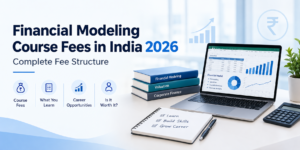 Financial Modeling Course Fees in India 2026: Complete Fee Structure