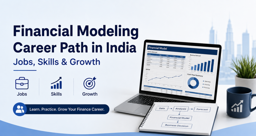 Financial Modeling Career Path in India: Jobs, Skills & Growth
