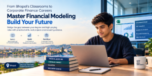 Read more about the article How Commerce Graduates in Bhopal Can Master Financial Modeling & Land High-Paying Corporate Finance Jobs